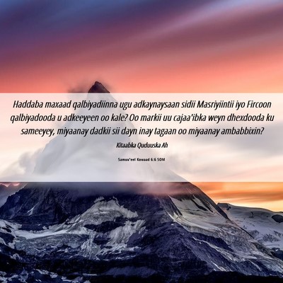 Picture 06 - Samuu'eel Kowaad 6:6 SOM - Haddaba maxaad qalbiyadiinna ugu adkaynaysaan - Bible Verse Picture