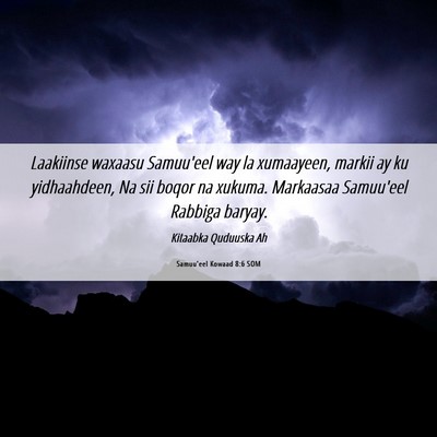 Picture 06 - Samuu'eel Kowaad 8:6 SOM - Laakiinse waxaasu Samuu'eel way la xumaayeen, - Bible Verse Picture