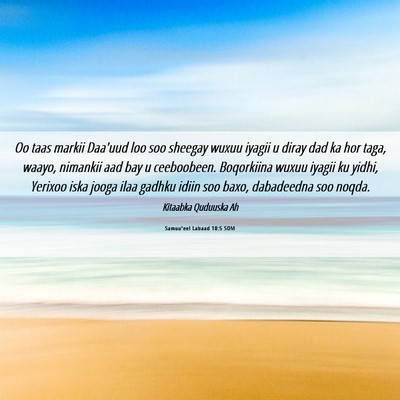 Picture 06 - Samuu'eel Labaad 10:5 SOM - Oo taas markii Daa'uud loo soo sheegay wuxuu - Bible Verse Picture