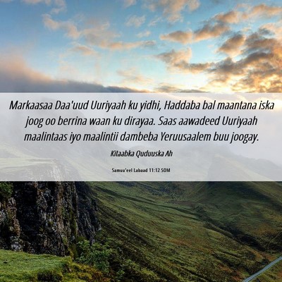 Picture 06 - Samuu'eel Labaad 11:12 SOM - Markaasaa Daa'uud Uuriyaah ku yidhi, Haddaba bal - Bible Verse Picture