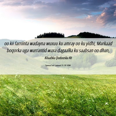 Picture 06 - Samuu'eel Labaad 11:19 SOM - oo kii farriinta wadayna wuxuu ku amray oo ku - Bible Verse Picture