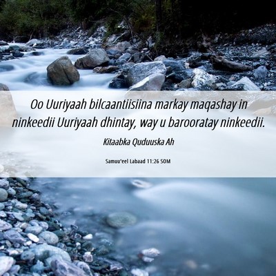 Picture 06 - Samuu'eel Labaad 11:26 SOM - Oo Uuriyaah bilcaantiisiina markay maqashay in - Bible Verse Picture
