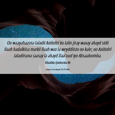 Picture 06 - Samuu'eel Labaad 16:23 SOM - Oo waayahaasna taladii Axiitofel ku talin jiray - Bible Verse Picture