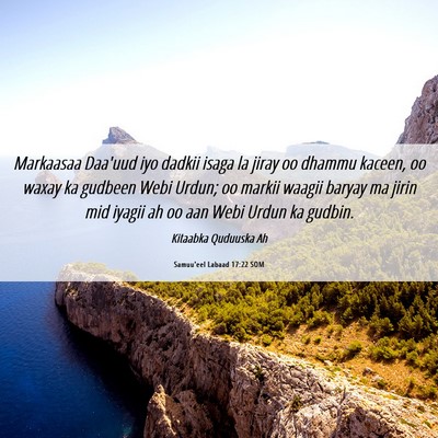 Picture 06 - Samuu'eel Labaad 17:22 SOM - Markaasaa Daa'uud iyo dadkii isaga la jiray oo - Bible Verse Picture