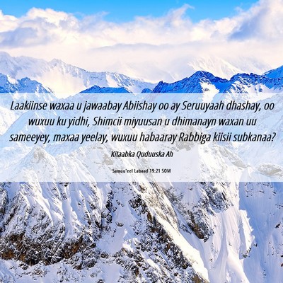 Picture 06 - Samuu'eel Labaad 19:21 SOM - Laakiinse waxaa u jawaabay Abiishay oo ay - Bible Verse Picture