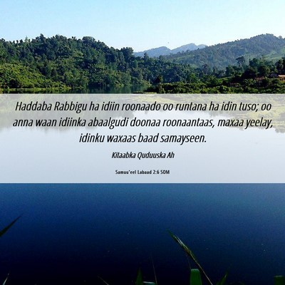 Picture 06 - Samuu'eel Labaad 2:6 SOM - Haddaba Rabbigu ha idiin roonaado oo runtana ha - Bible Verse Picture