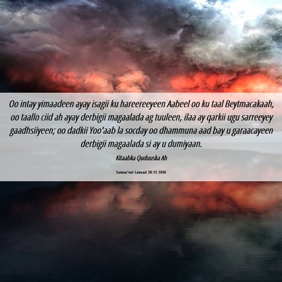 Picture 06 - Samuu'eel Labaad 20:15 SOM - Oo intay yimaadeen ayay isagii ku hareereeyeen - Bible Verse Picture