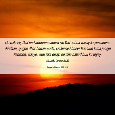 Picture 06 - Samuu'eel Labaad 3:22 SOM - Oo bal eeg, Daa'uud addoommadiisii iyo Yoo'aabba - Bible Verse Picture