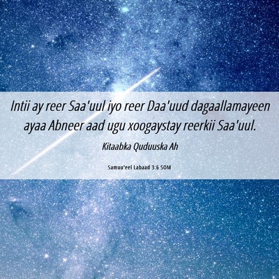 Picture 06 - Samuu'eel Labaad 3:6 SOM - Intii ay reer Saa'uul iyo reer Daa'uud - Bible Verse Picture