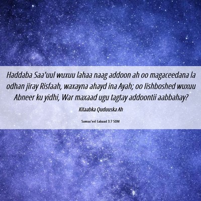 Picture 06 - Samuu'eel Labaad 3:7 SOM - Haddaba Saa'uul wuxuu lahaa naag addoon ah oo - Bible Verse Picture