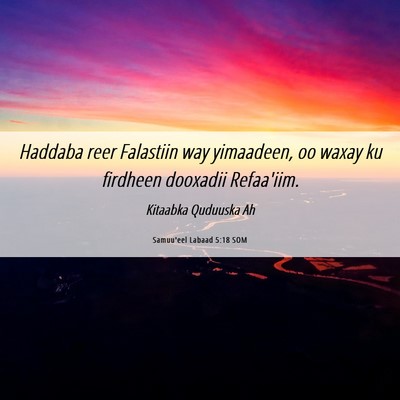 Picture 06 - Samuu'eel Labaad 5:18 SOM - Haddaba reer Falastiin way yimaadeen, oo waxay ku - Bible Verse Picture
