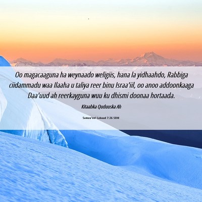 Picture 06 - Samuu'eel Labaad 7:26 SOM - Oo magacaaguna ha weynaado weligiis, hana la - Bible Verse Picture