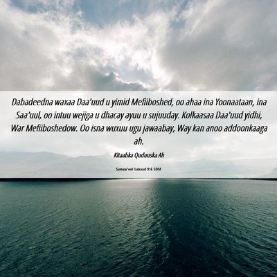 Picture 06 - Samuu'eel Labaad 9:6 SOM - Dabadeedna waxaa Daa'uud u yimid Mefiiboshed, oo - Bible Verse Picture