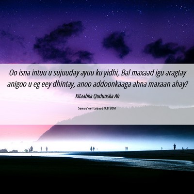 Picture 06 - Samuu'eel Labaad 9:8 SOM - Oo isna intuu u sujuuday ayuu ku yidhi, Bal - Bible Verse Picture