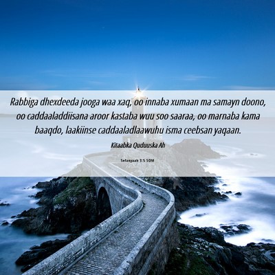 Picture 06 - Sefanyaah 3:5 SOM - Rabbiga dhexdeeda jooga waa xaq, oo innaba xumaan - Bible Verse Picture