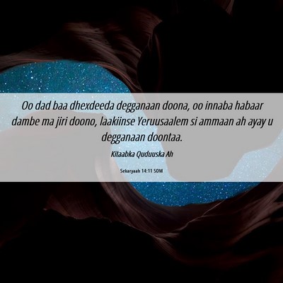 Picture 06 - Sekaryaah 14:11 SOM - Oo dad baa dhexdeeda degganaan doona, oo innaba - Bible Verse Picture