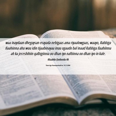 Picture 06 - Sharciga Kunoqoshadiisa 13:3 SOM - waa inaydaan dhegaysan erayada nebigaas ama - Bible Verse Picture