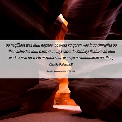 Picture 06 - Sharciga Kunoqoshadiisa 17:19 SOM - oo naqilkaas waa inuu haystaa, oo waxa ku qoran - Bible Verse Picture