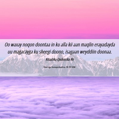 Picture 06 - Sharciga Kunoqoshadiisa 18:19 SOM - Oo waxay noqon doontaa in ku alla kii aan maqlin - Bible Verse Picture