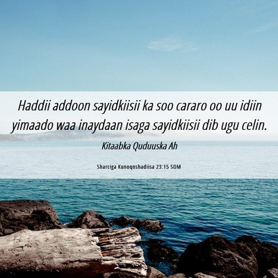 Picture 06 - Sharciga Kunoqoshadiisa 23:15 SOM - Haddii addoon sayidkiisii ka soo cararo oo uu - Bible Verse Picture