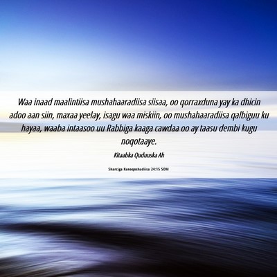 Picture 06 - Sharciga Kunoqoshadiisa 24:15 SOM - Waa inaad maalintiisa mushahaaradiisa siisaa, oo - Bible Verse Picture