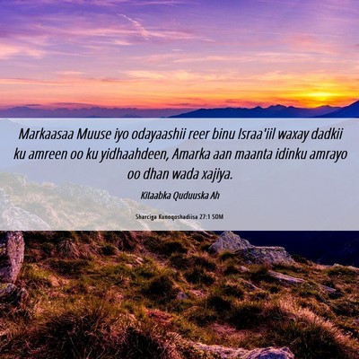 Picture 06 - Sharciga Kunoqoshadiisa 27:1 SOM - Markaasaa Muuse iyo odayaashii reer binu - Bible Verse Picture