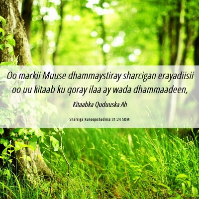 Picture 06 - Sharciga Kunoqoshadiisa 31:24 SOM - Oo markii Muuse dhammaystiray sharcigan - Bible Verse Picture
