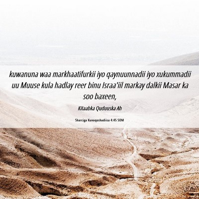 Picture 06 - Sharciga Kunoqoshadiisa 4:45 SOM - kuwanuna waa markhaatifurkii iyo qaynuunnadii iyo - Bible Verse Picture