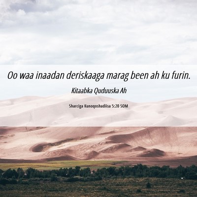 Picture 06 - Sharciga Kunoqoshadiisa 5:20 SOM - Oo waa inaadan deriskaaga marag been ah ku - Bible Verse Picture