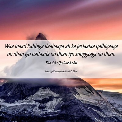 Picture 06 - Sharciga Kunoqoshadiisa 6:5 SOM - Waa inaad Rabbiga Ilaahaaga ah ka jeclaataa - Bible Verse Picture