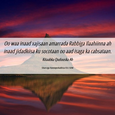 Picture 06 - Sharciga Kunoqoshadiisa 8:6 SOM - Oo waa inaad xajisaan amarrada Rabbiga Ilaahiinna - Bible Verse Picture