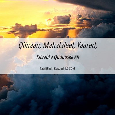 Picture 06 - Taariikhdii Kowaad 1:2 SOM - Qiinaan, Mahalaleel, - Bible Verse Picture
