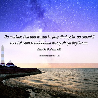 Picture 06 - Taariikhdii Kowaad 11:16 SOM - Oo markaas Daa'uud wuxuu ku jiray dhufayskii, oo - Bible Verse Picture