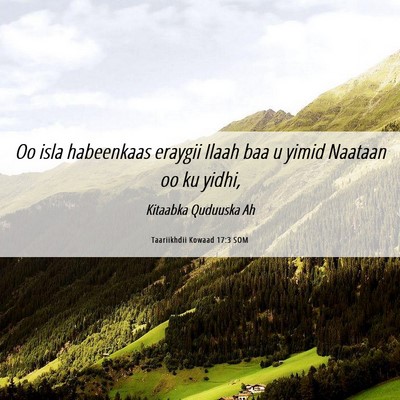 Picture 06 - Taariikhdii Kowaad 17:3 SOM - Oo isla habeenkaas eraygii Ilaah baa u yimid - Bible Verse Picture