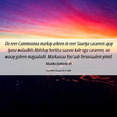 Picture 06 - Taariikhdii Kowaad 19:15 SOM - Oo reer Cammoonna markay arkeen in reer Suuriya - Bible Verse Picture