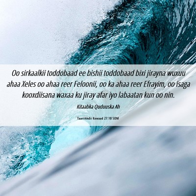Picture 06 - Taariikhdii Kowaad 27:10 SOM - Oo sirkaalkii toddobaad ee bishii toddobaad bixi - Bible Verse Picture