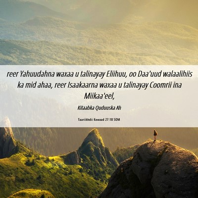 Picture 06 - Taariikhdii Kowaad 27:18 SOM - reer Yahuudahna waxaa u talinayay Eliihuu, oo - Bible Verse Picture