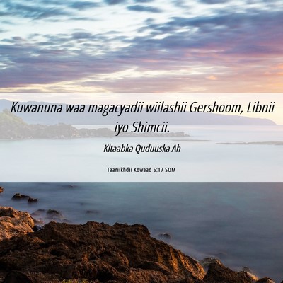 Picture 06 - Taariikhdii Kowaad 6:17 SOM - Kuwanuna waa magacyadii wiilashii Gershoom, - Bible Verse Picture