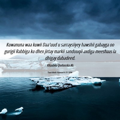 Picture 06 - Taariikhdii Kowaad 6:31 SOM - Kuwanuna waa kuwii Daa'uud u sarraysiiyey hawshii - Bible Verse Picture