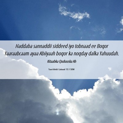 Picture 06 - Taariikhdii Labaad 13:1 SOM - Haddaba sannaddii siddeed iyo tobnaad ee Boqor - Bible Verse Picture