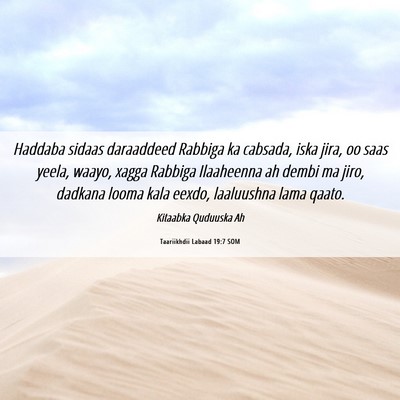 Picture 06 - Taariikhdii Labaad 19:7 SOM - Haddaba sidaas daraaddeed Rabbiga ka cabsada, - Bible Verse Picture