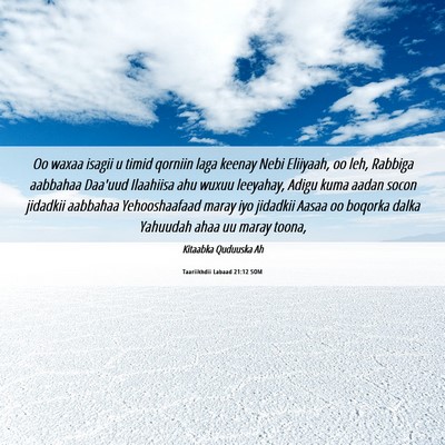 Picture 06 - Taariikhdii Labaad 21:12 SOM - Oo waxaa isagii u timid qorniin laga keenay Nebi - Bible Verse Picture