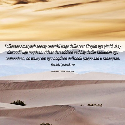 Picture 06 - Taariikhdii Labaad 25:10 SOM - Kolkaasaa Amasyaah soocay ciidankii isaga dalka - Bible Verse Picture
