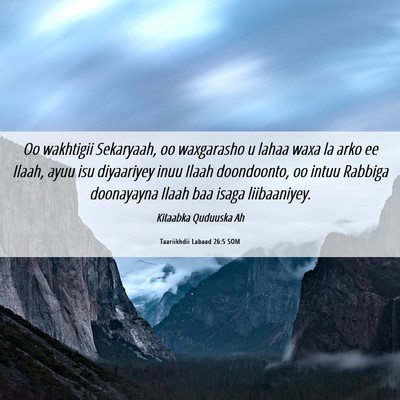 Picture 06 - Taariikhdii Labaad 26:5 SOM - Oo wakhtigii Sekaryaah, oo waxgarasho u lahaa - Bible Verse Picture