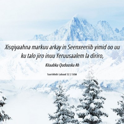 Picture 06 - Taariikhdii Labaad 32:2 SOM - Xisqiyaahna markuu arkay in Seenxeeriib yimid oo - Bible Verse Picture