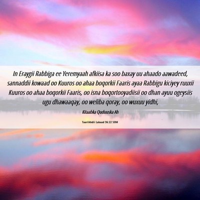 Picture 06 - Taariikhdii Labaad 36:22 SOM - In Eraygii Rabbiga ee Yeremyaah afkiisa ka soo - Bible Verse Picture