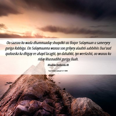 Picture 06 - Taariikhdii Labaad 5:1 SOM - Oo saasuu ku wada dhammaaday shuqulkii uu Boqor - Bible Verse Picture