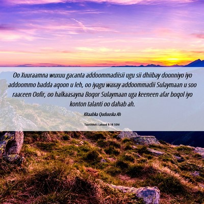 Picture 06 - Taariikhdii Labaad 8:18 SOM - Oo Xuuraamna wuxuu gacanta addoommadiisii ugu sii - Bible Verse Picture