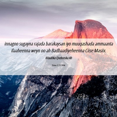 Picture 06 - Tiitos 2:13 SOM - innagoo sugayna rajada barakaysan iyo muuqashada - Bible Verse Picture