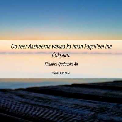 Picture 06 - Tirintii 1:13 SOM - Oo reer Aasheerna waxaa ka iman Fagcii'eel ina - Bible Verse Picture